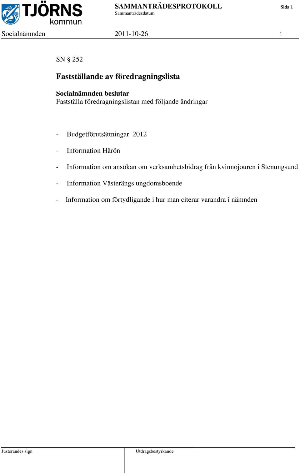 2012 - Information Härön - Information om ansökan om verksamhetsbidrag från kvinnojouren i Stenungsund