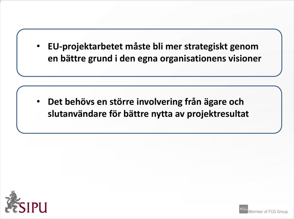 visioner Det behövs en större involvering från