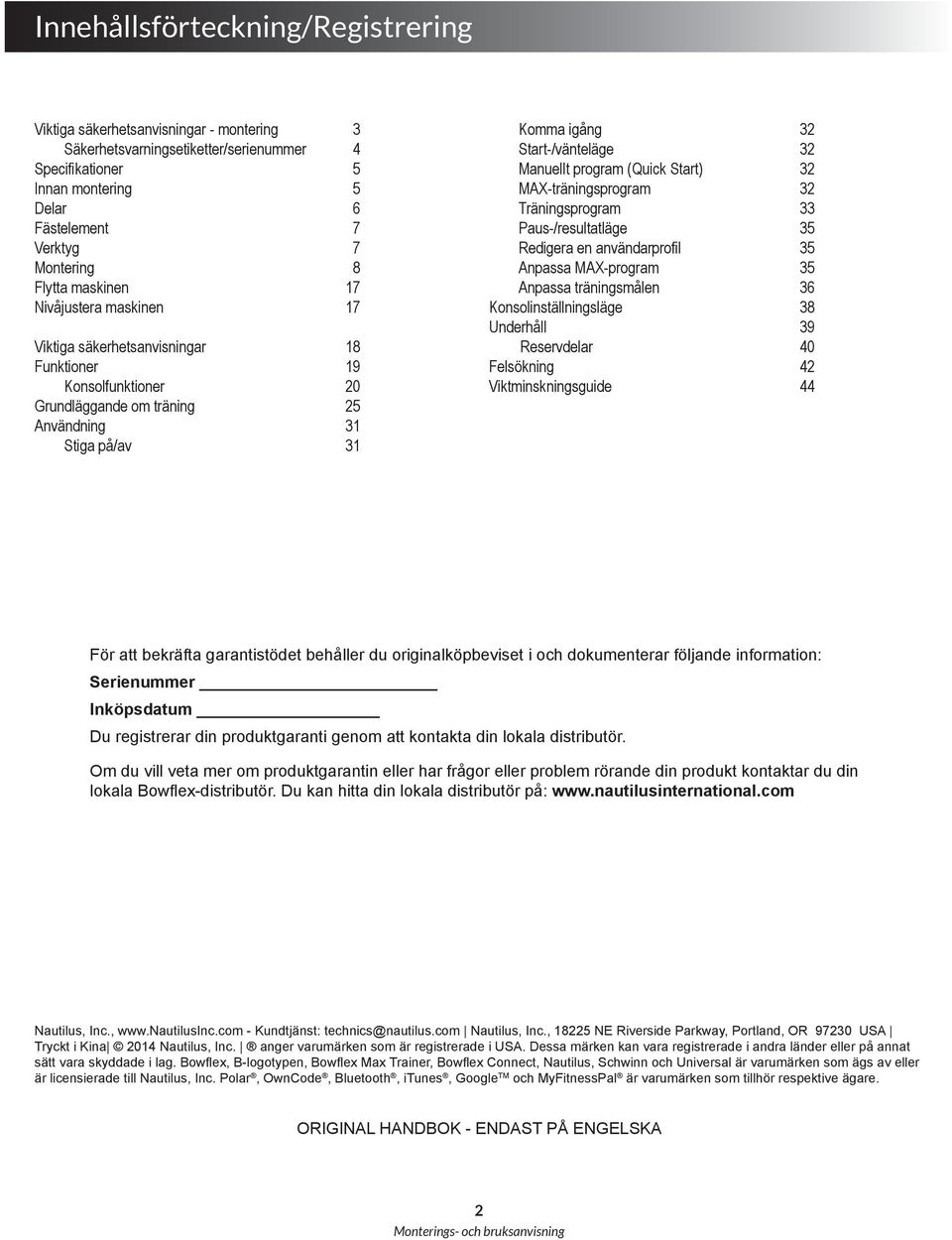 32 Manuellt program (Quick Start) 32 MAX-träningsprogram 32 Träningsprogram 33 Paus-/resultatläge 35 Redigera en användarprofil 35 Anpassa MAX-program 35 Anpassa träningsmålen 36