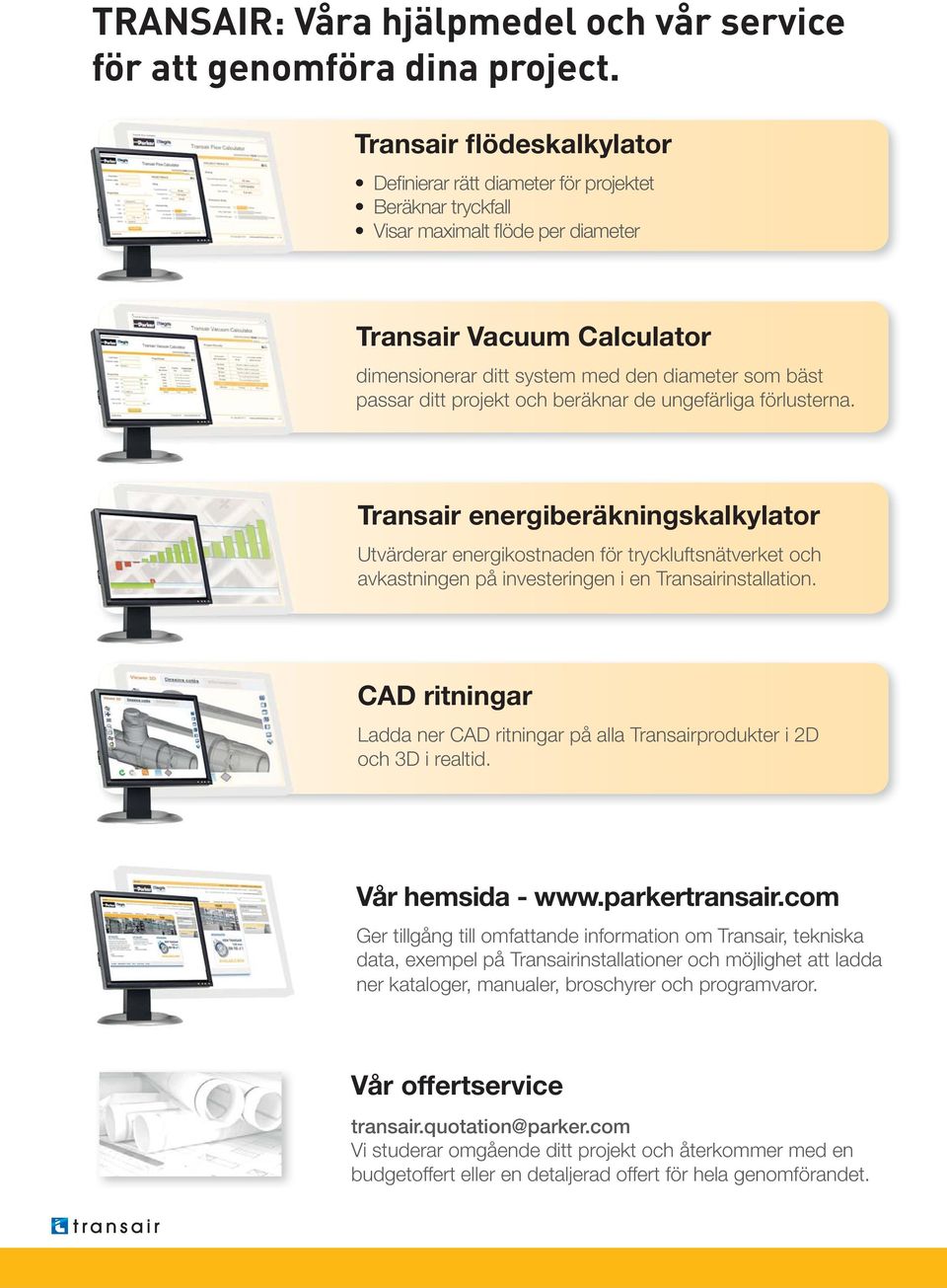 passar ditt projekt och beräknar de ungefärliga förlusterna.