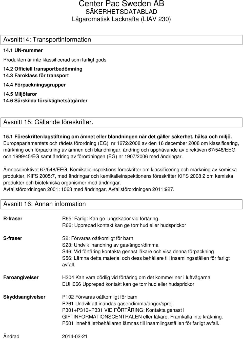 Europaparlamentets och rådets förordning (EG) nr 1272/2008 av den 16 december 2008 om klassificering, märkning och förpackning av ämnen och blandningar, ändring och upphävande av direktiven