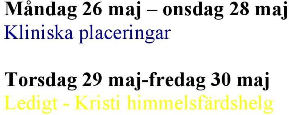 Torsdag 29 maj-fredag 30