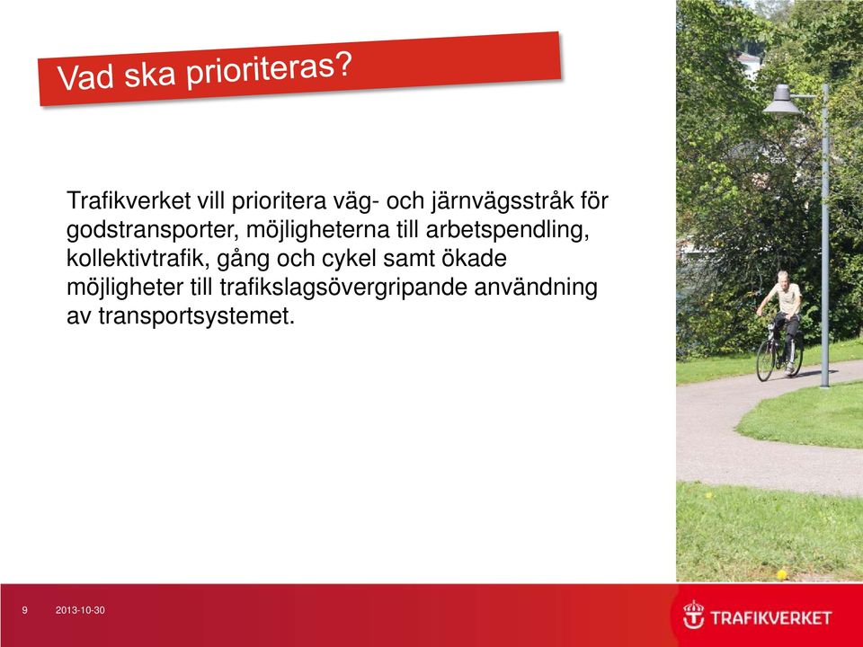 arbetspendling, kollektivtrafik, gång och cykel samt ökade