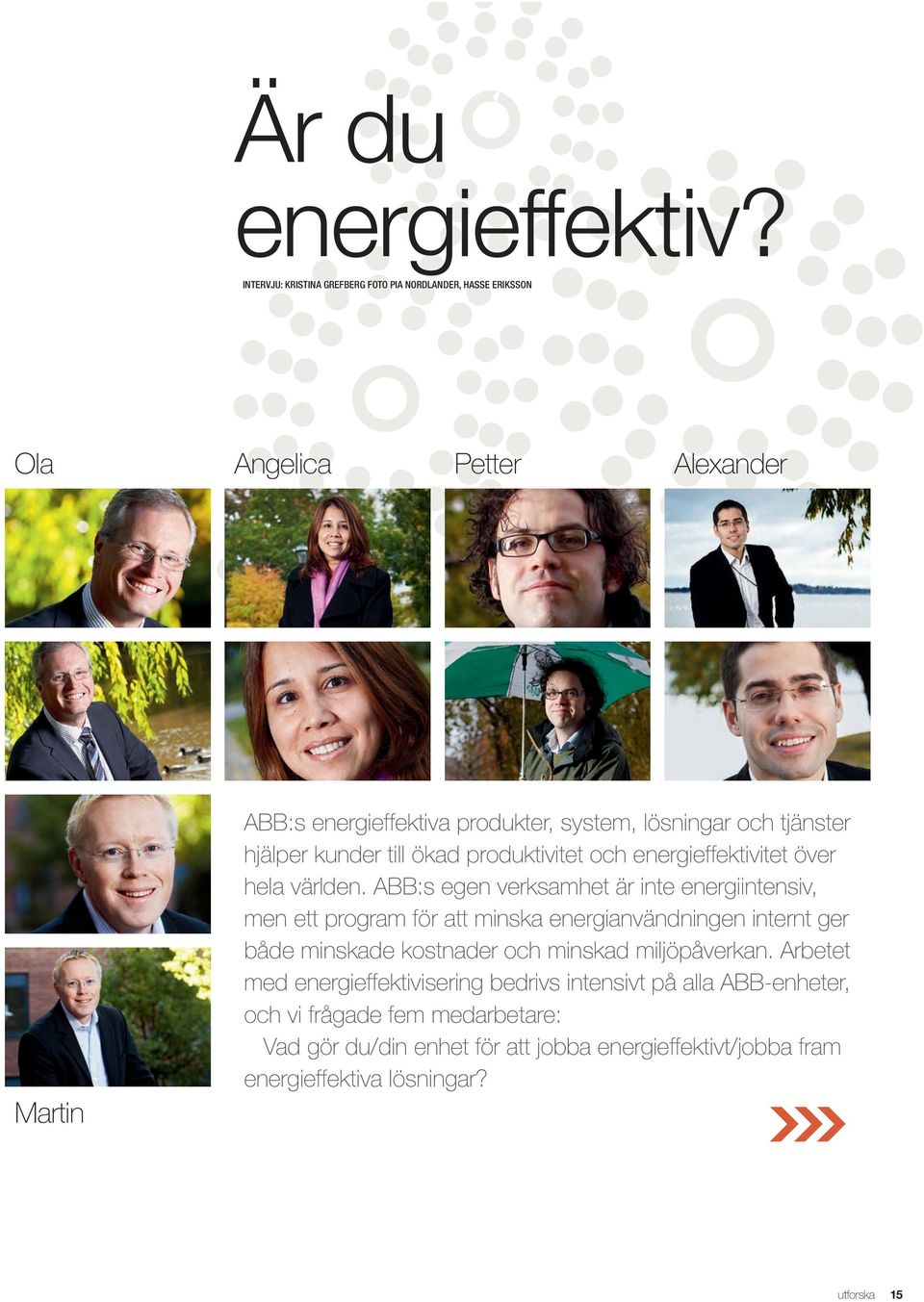 kunder till ökad produktivitet och energieffektivitet över hela världen.