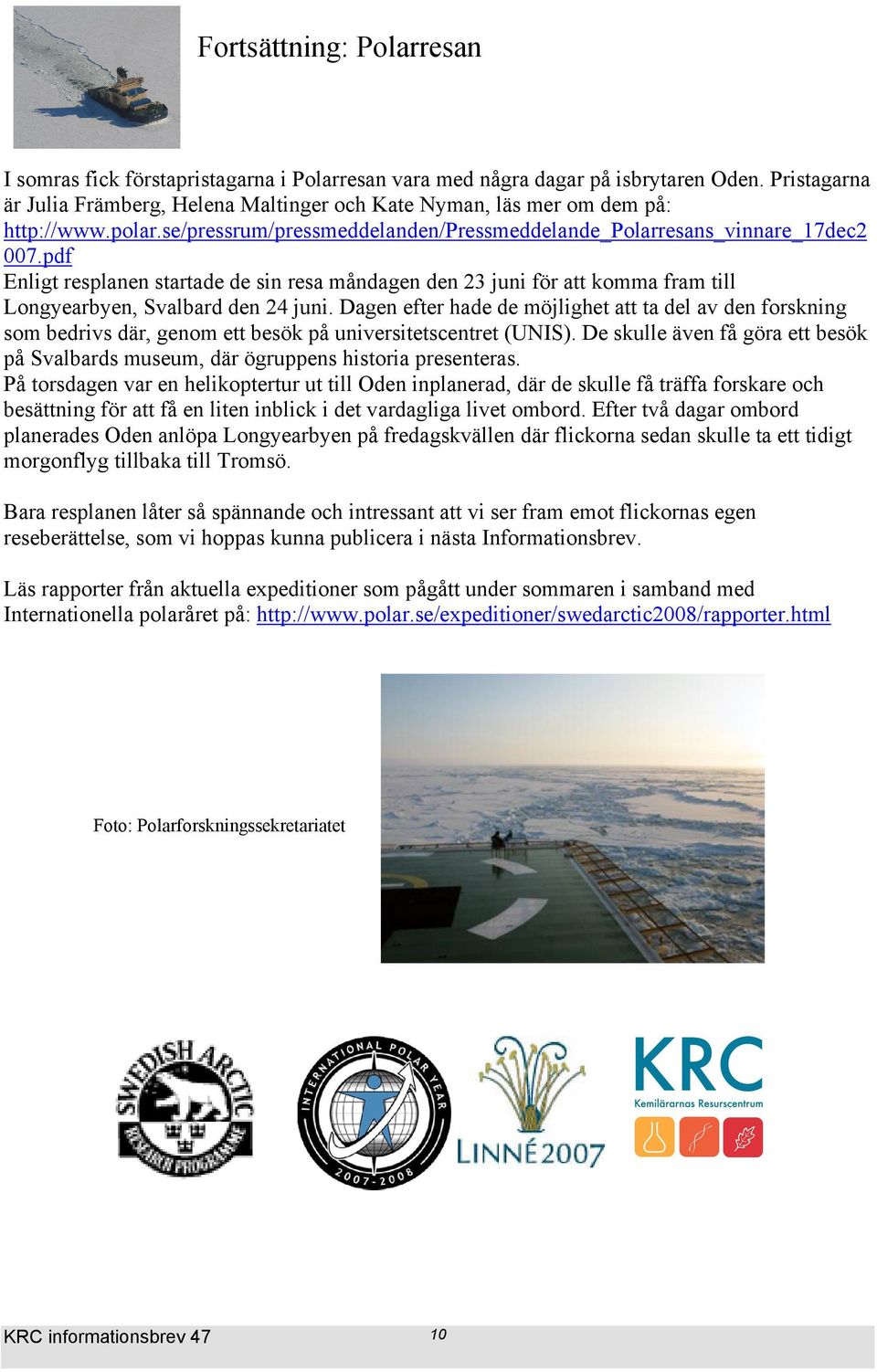 pdf Enligt resplanen startade de sin resa måndagen den 23 juni för att komma fram till Longyearbyen, Svalbard den 24 juni.