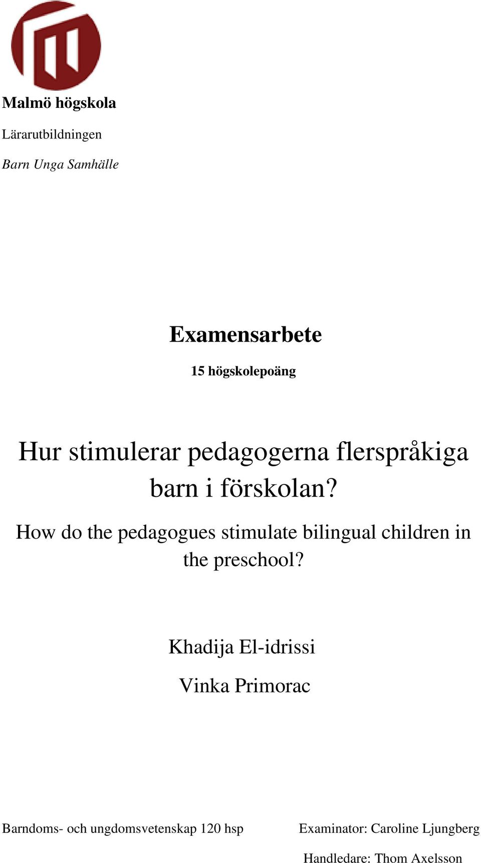 How do the pedagogues stimulate bilingual children in the preschool?