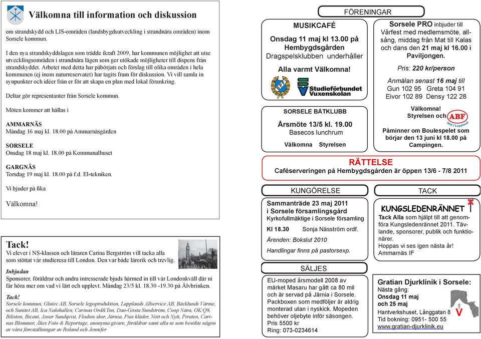 Arbetet med detta har påbörjats och förslag till olika områden i hela kommunen (ej inom naturreservatet) har tagits fram för diskussion.