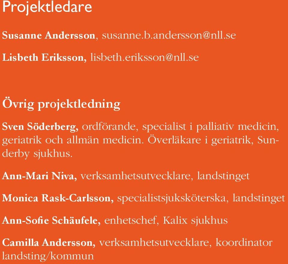 Överläkare i geriatrik, Sunderby sjukhus.