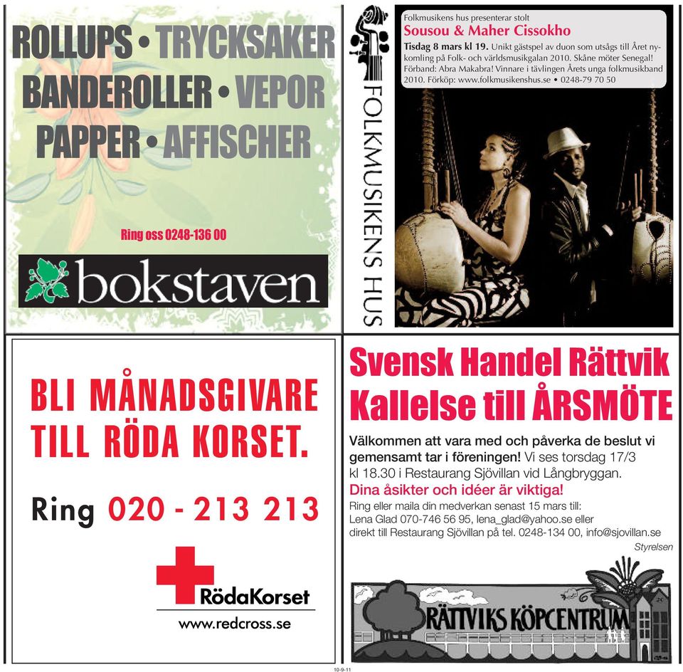 folkmusikenshus.se 0248-79 70 50 Ring oss 0248-136 00 BLI MÅNADSGIVARE TILL RÖDA KORSET.