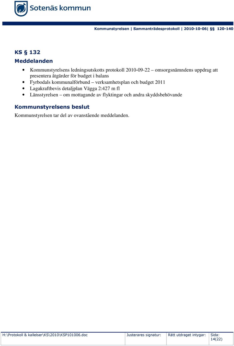 2011 Lagakraftbevis detaljplan Vägga 2:427 m fl Länsstyrelsen om mottagande av flyktingar och