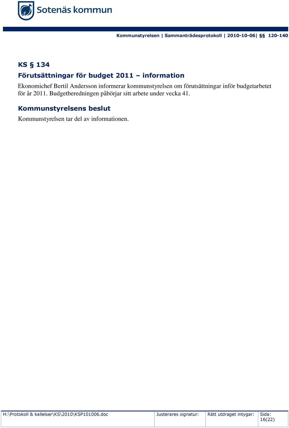 budgetarbetet för år 2011.