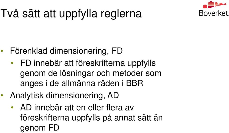 som anges i de allmänna råden i BBR Analytisk dimensionering, AD AD