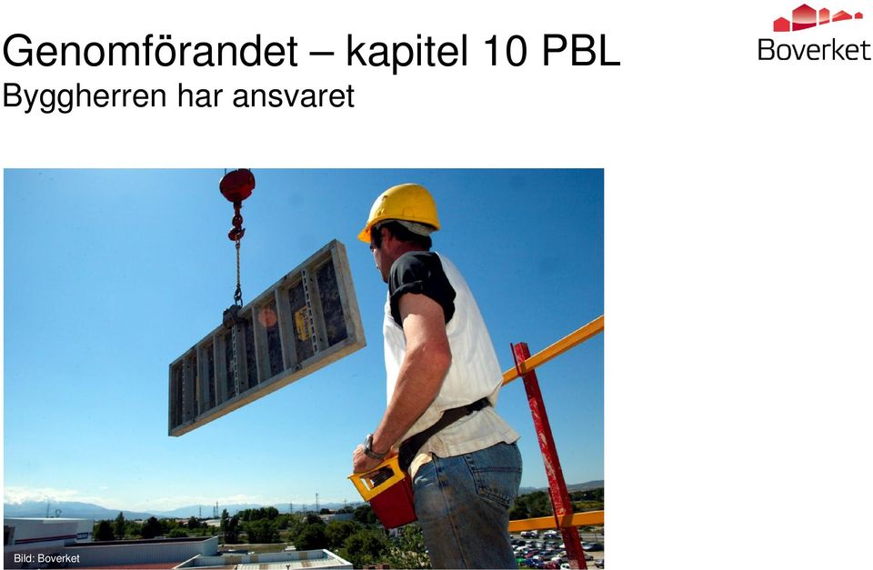 Byggherren har