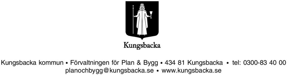 Kungsbacka tel: 0300-83 40 00