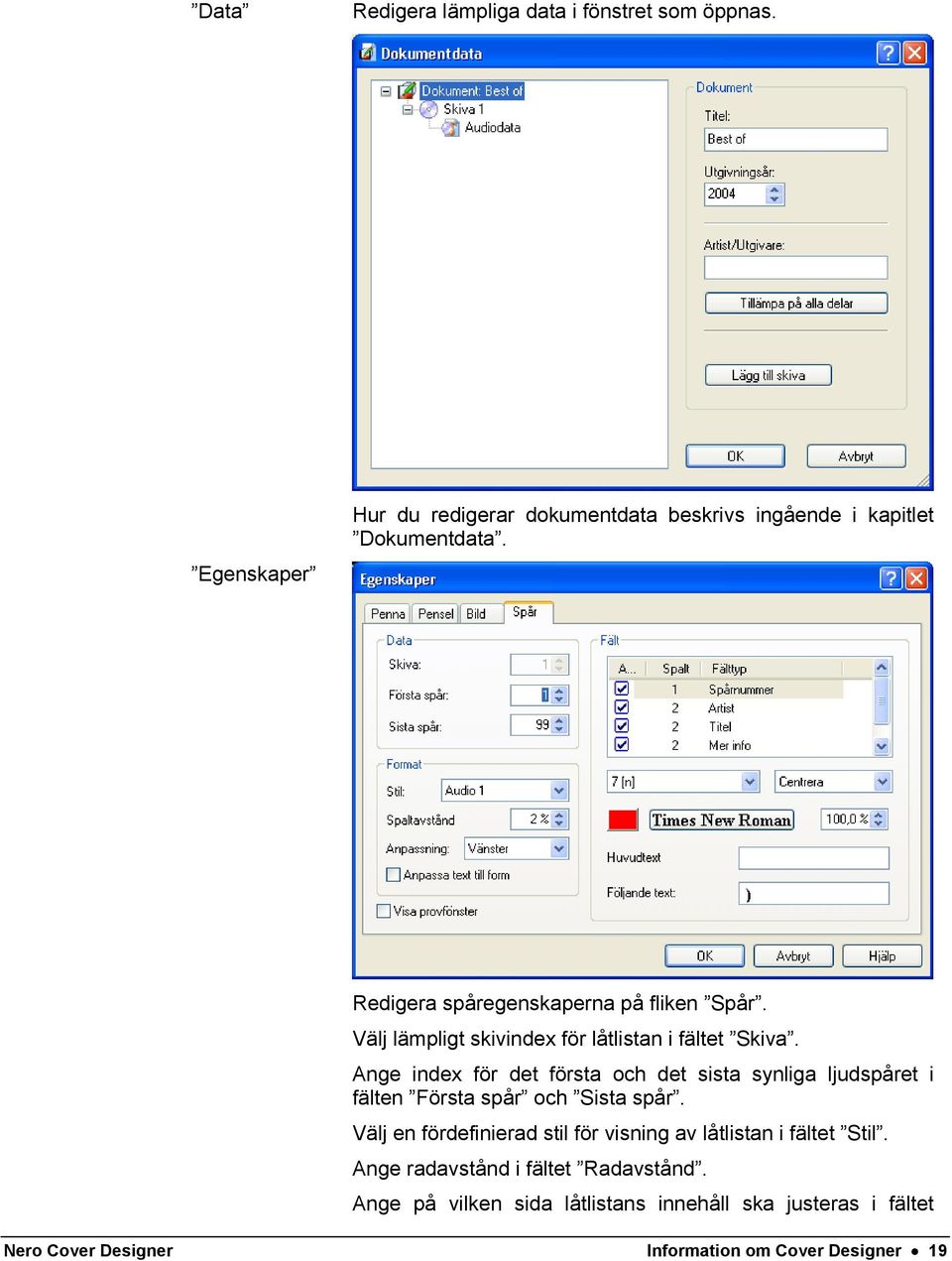 Ange index för det första och det sista synliga ljudspåret i fälten Första spår och Sista spår.