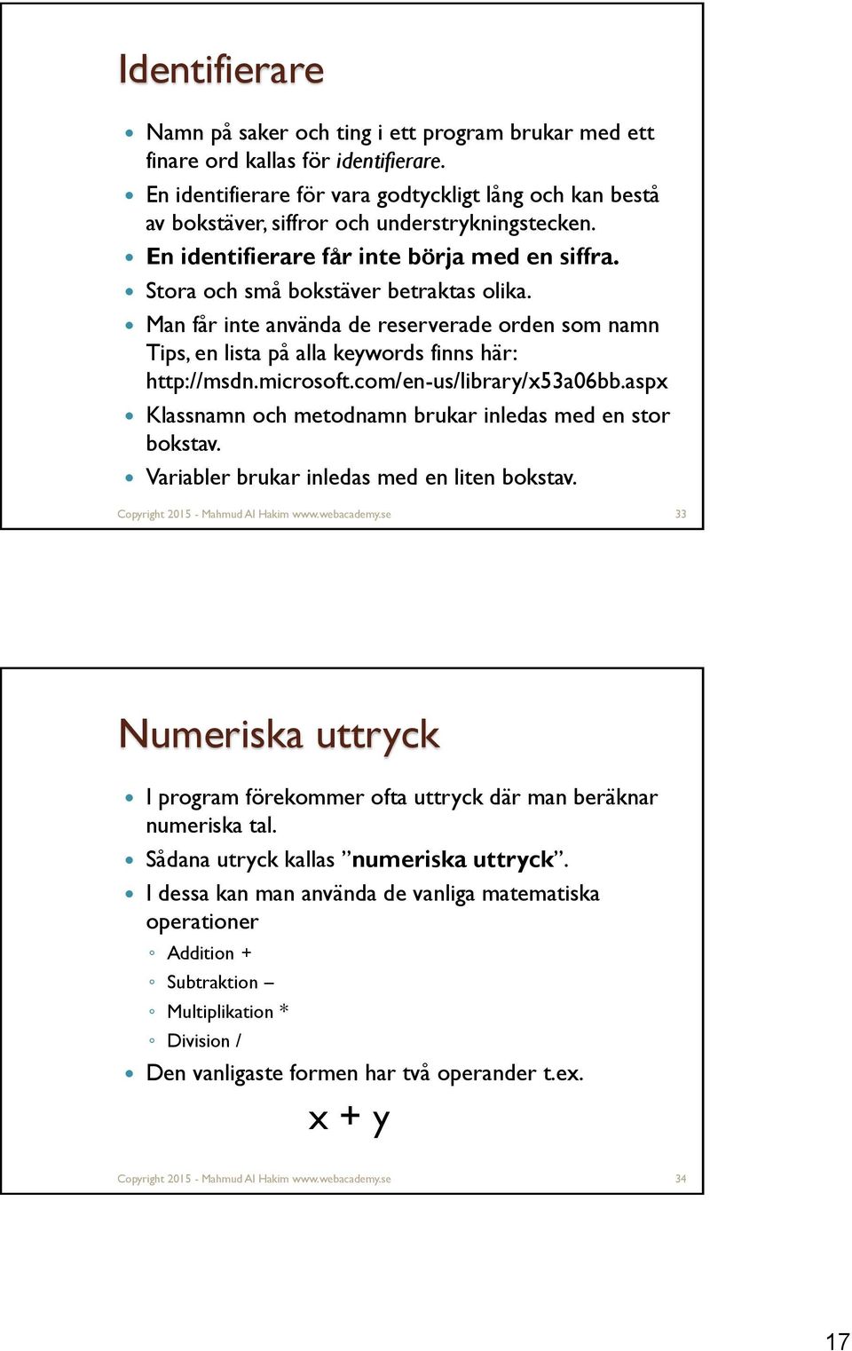 Man får inte använda de reserverade orden som namn Tips, en lista på alla keywords finns här: http://msdn.microsoft.com/en-us/library/x53a06bb.