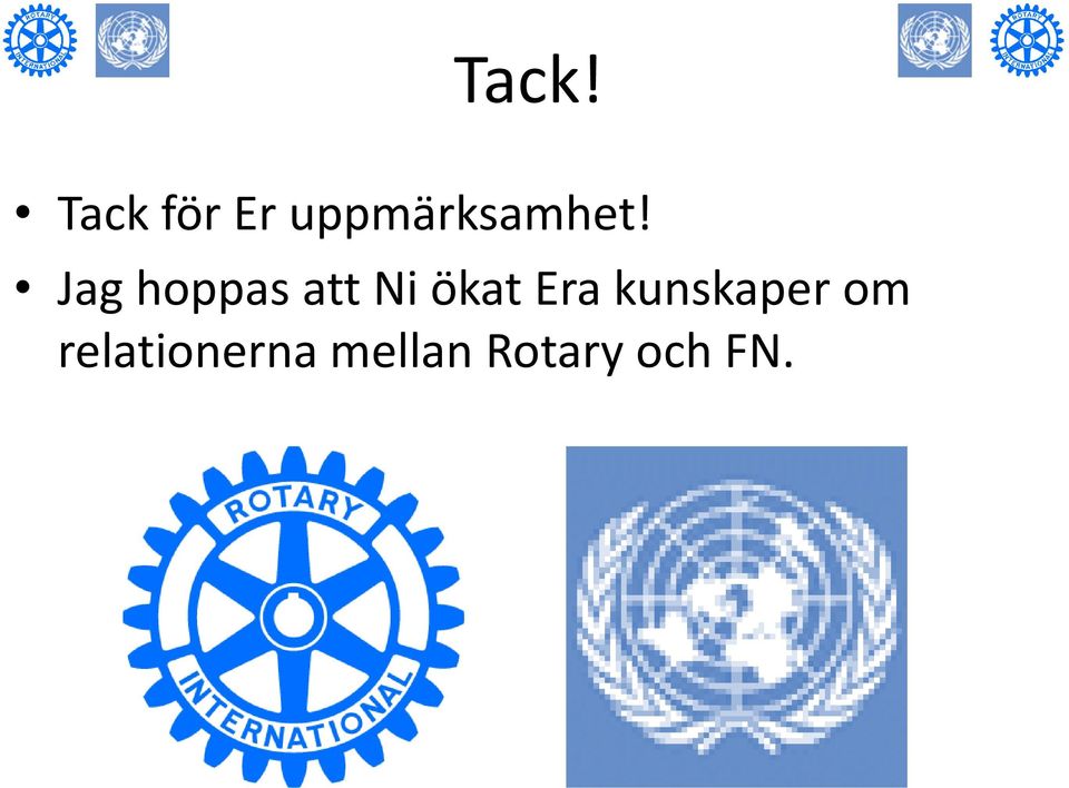 Jag hoppas att Ni ökat Era