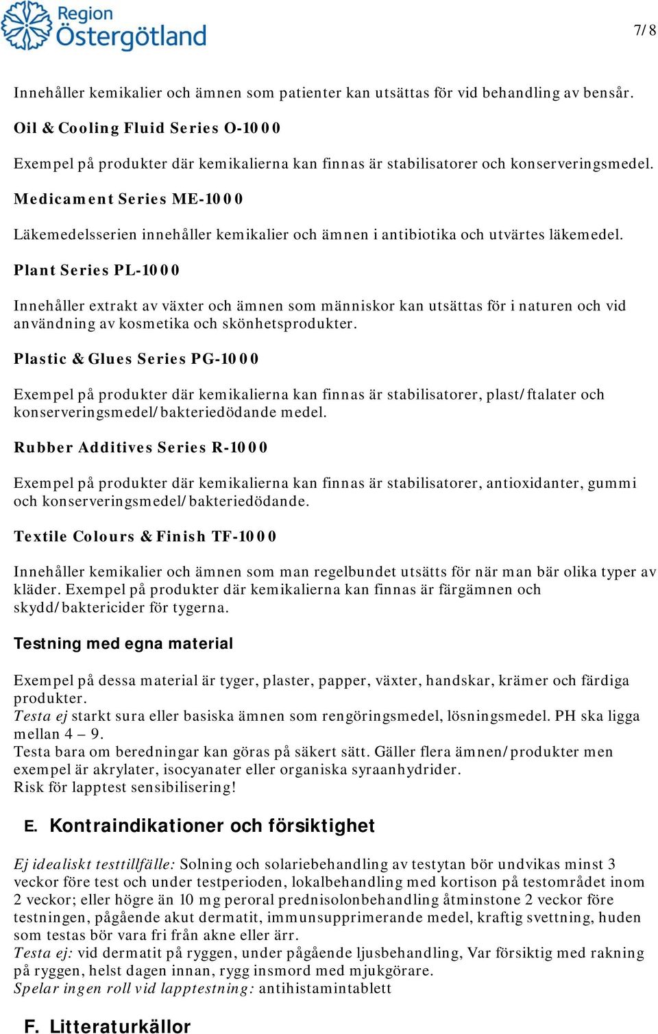 Medicament Series ME-1000 Läkemedelsserien innehåller kemikalier och ämnen i antibiotika och utvärtes läkemedel.