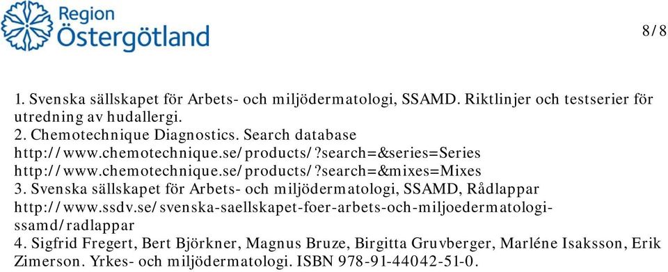 Svenska sällskapet för Arbets- och miljödermatologi, SSAMD, Rådlappar http://www.ssdv.