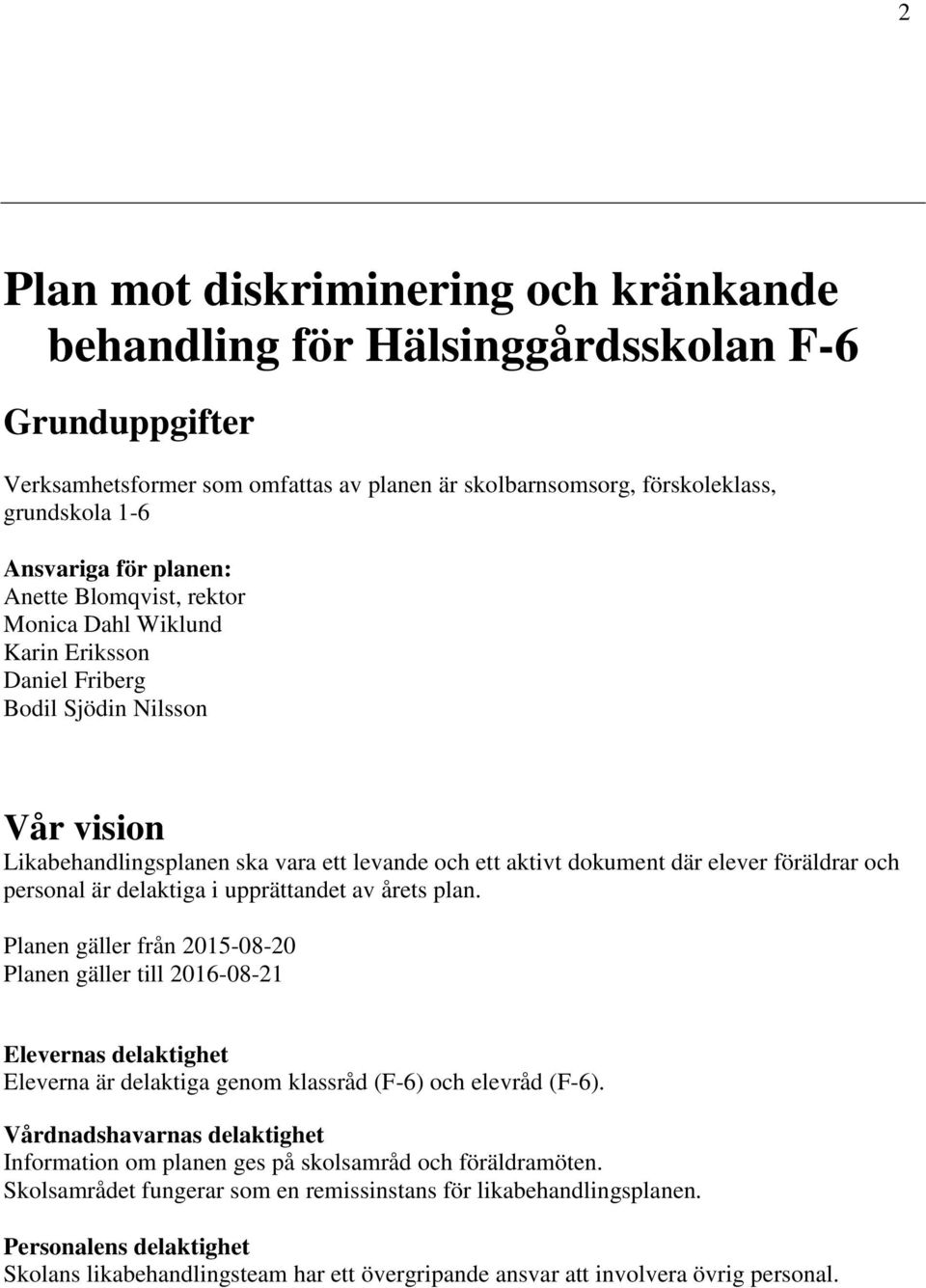 föräldrar och personal är delaktiga i upprättandet av årets plan.