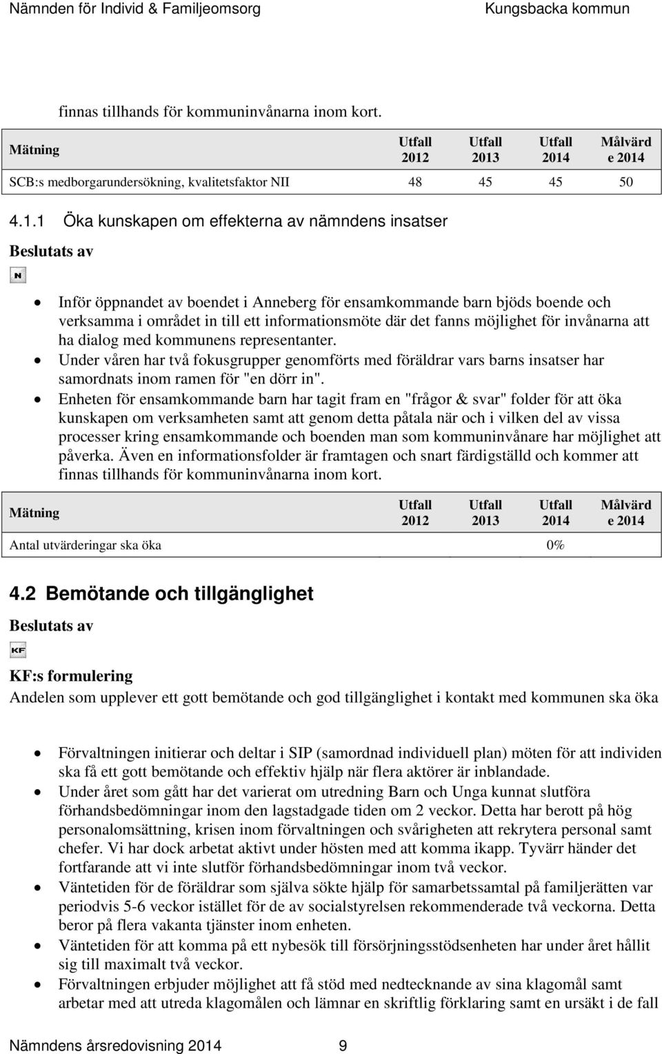 ensamkommande barn bjöds boende och verksamma i området in till ett informationsmöte där det fanns möjlighet för invånarna att ha dialog med kommunens representanter.