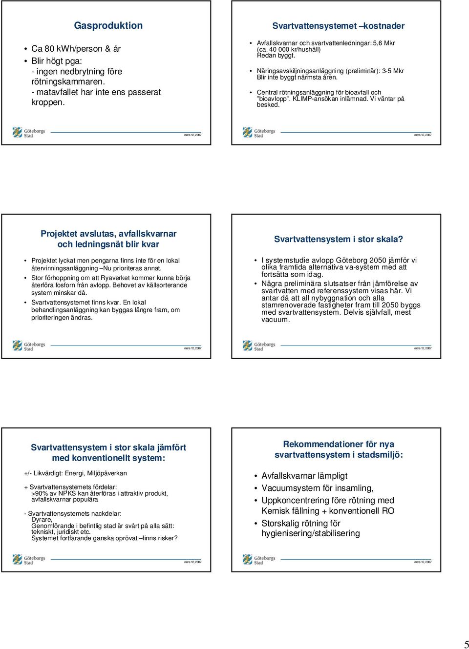 Central rötningsanläggning för bioavfall och bioavlopp. KLIMP-ansökan inlämnad. Vi väntar på besked.