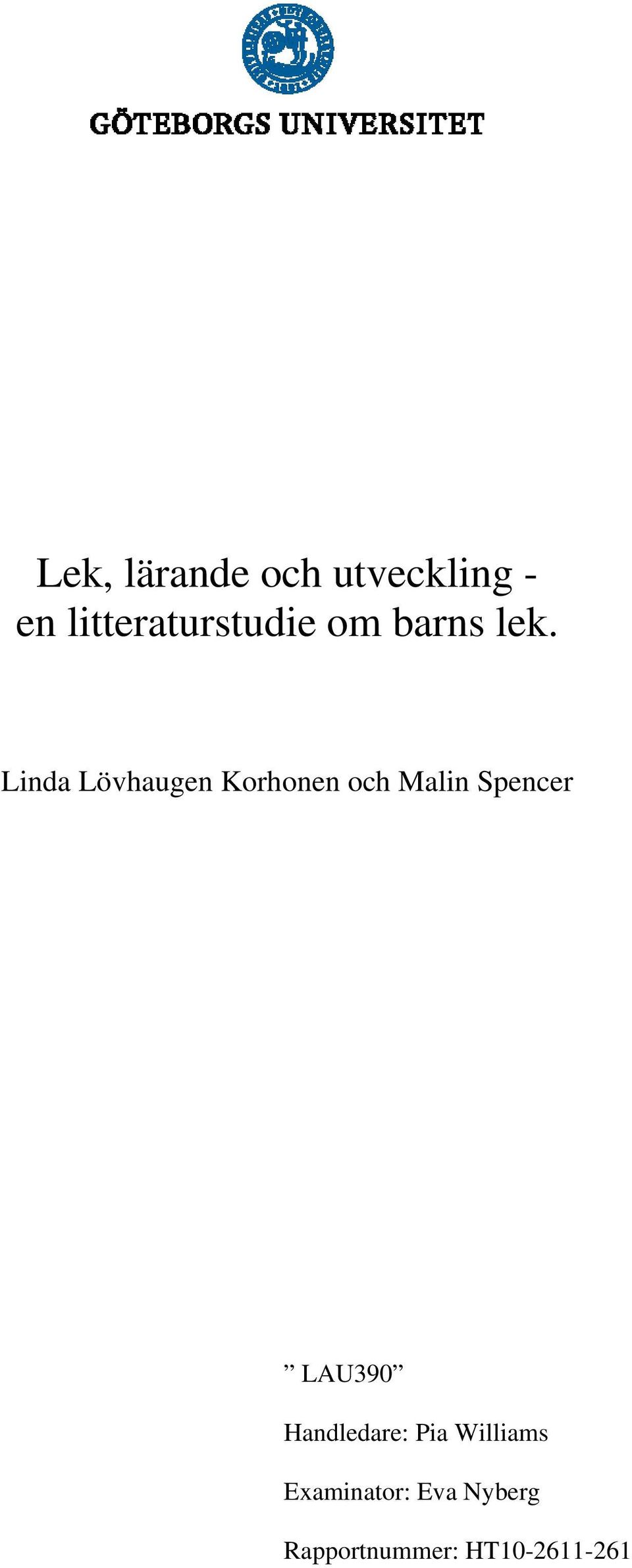 Linda Lövhaugen Korhonen och Malin Spencer