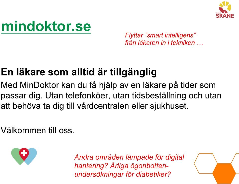 MinDoktor kan du få hjälp av en läkare på tider som passar dig.