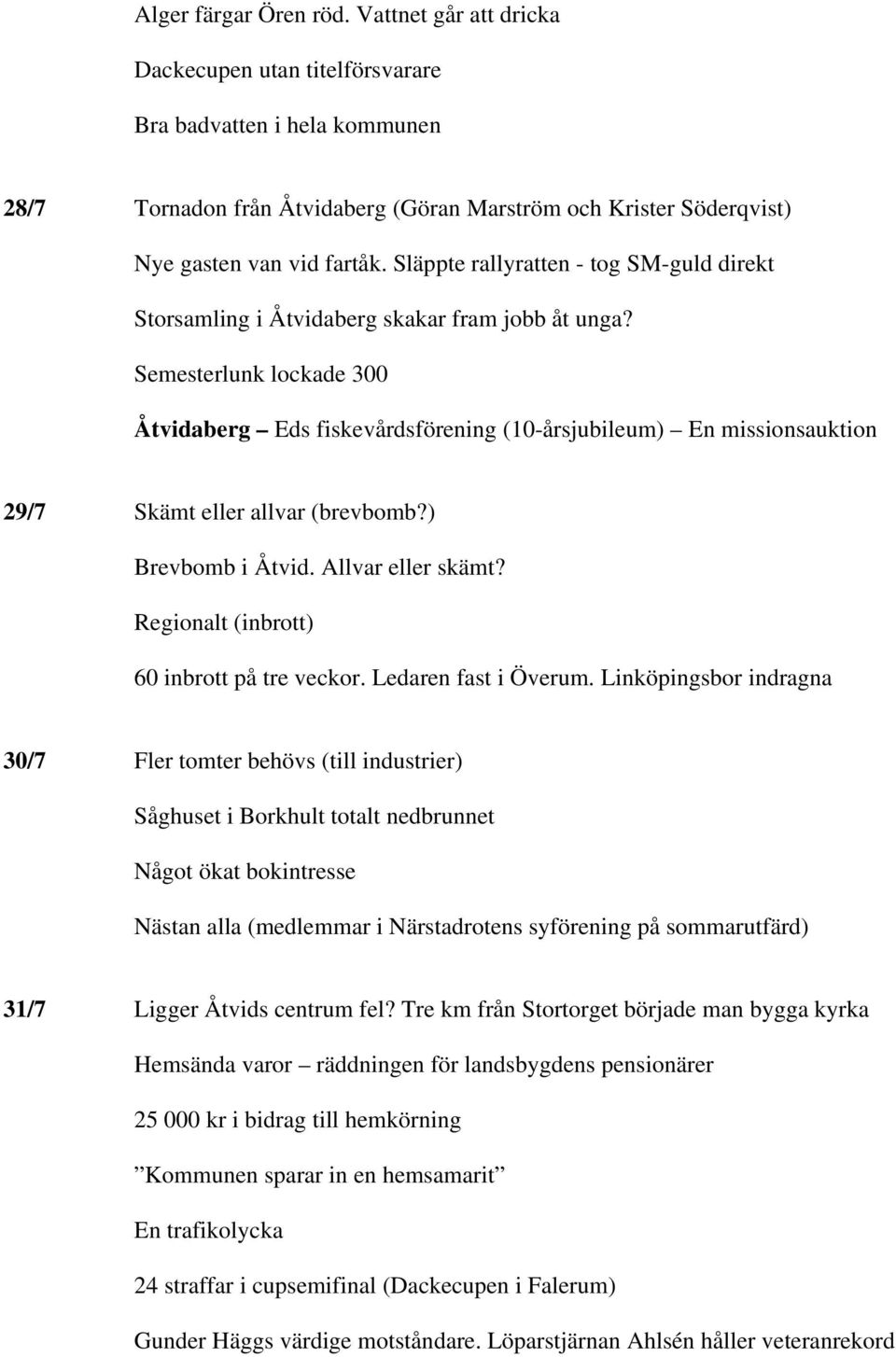 Släppte rallyratten - tog SM-guld direkt Storsamling i Åtvidaberg skakar fram jobb åt unga?