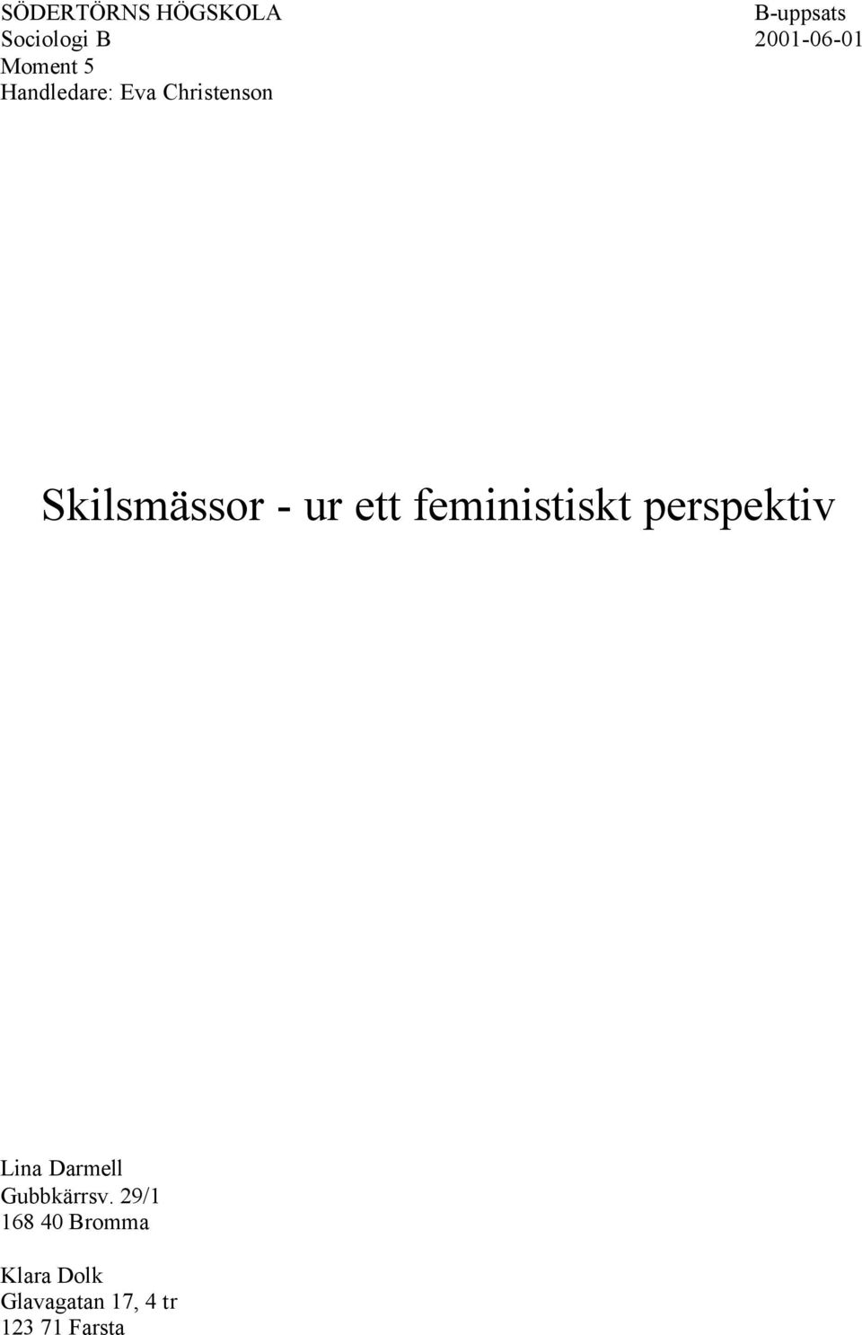 ett feministiskt perspektiv Lina Darmell Gubbkärrsv.