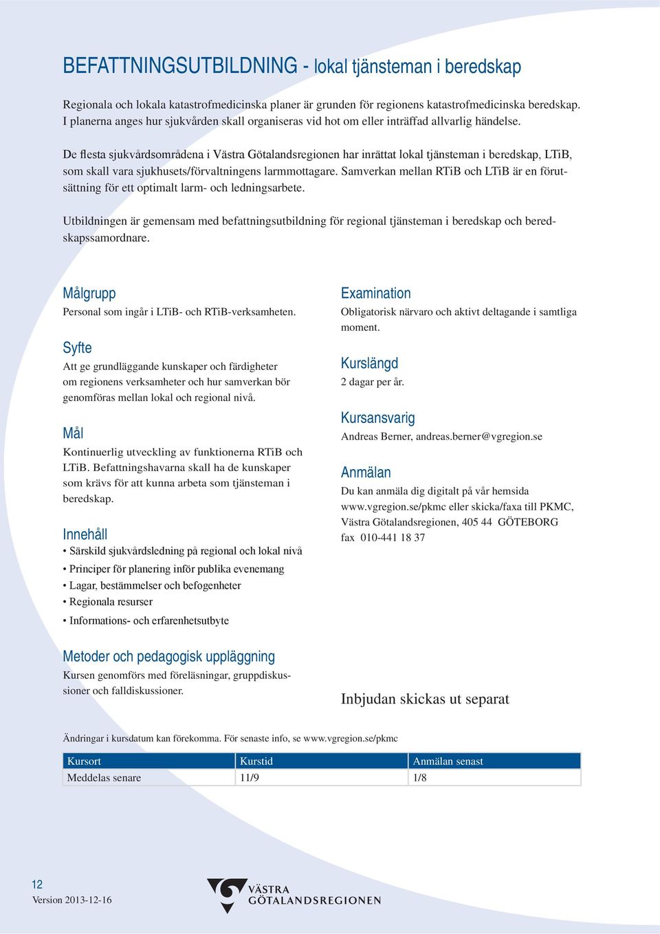 Samverkan mellan RTiB och LTiB är en förutsättning för ett optimalt larm- och ledningsarbete.