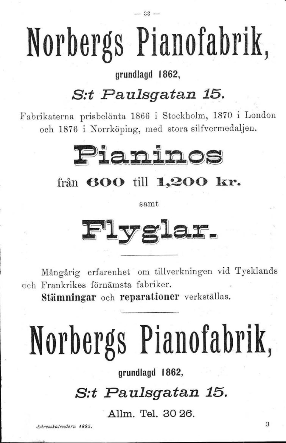 Pianino a från 600 till1~200kr.