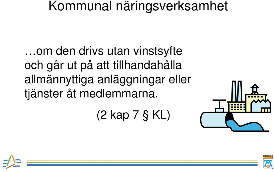 tillhandahålla allmännyttiga