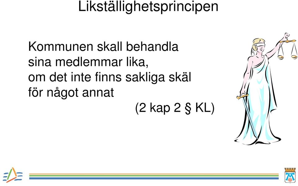 medlemmar lika, om det inte