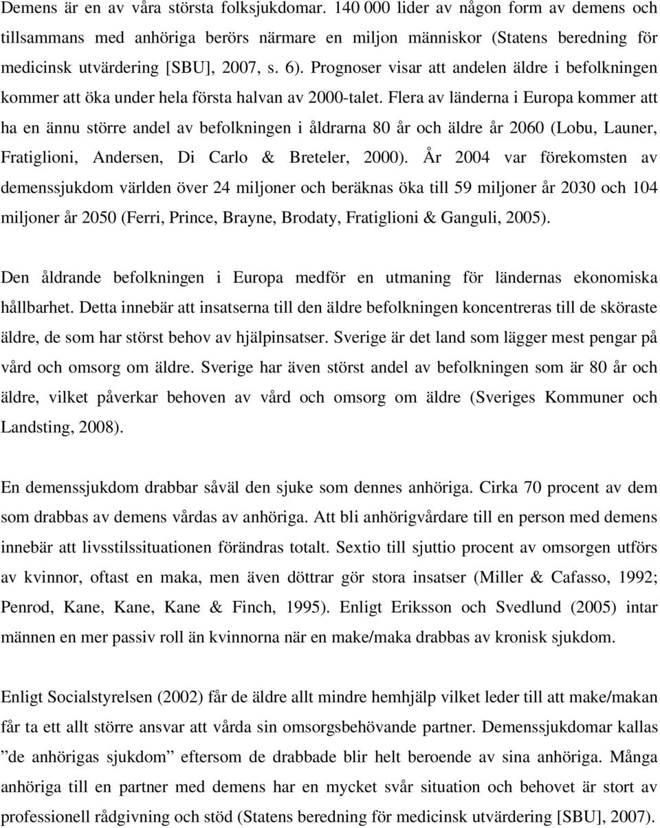 Prognoser visar att andelen äldre i befolkningen kommer att öka under hela första halvan av 2000-talet.