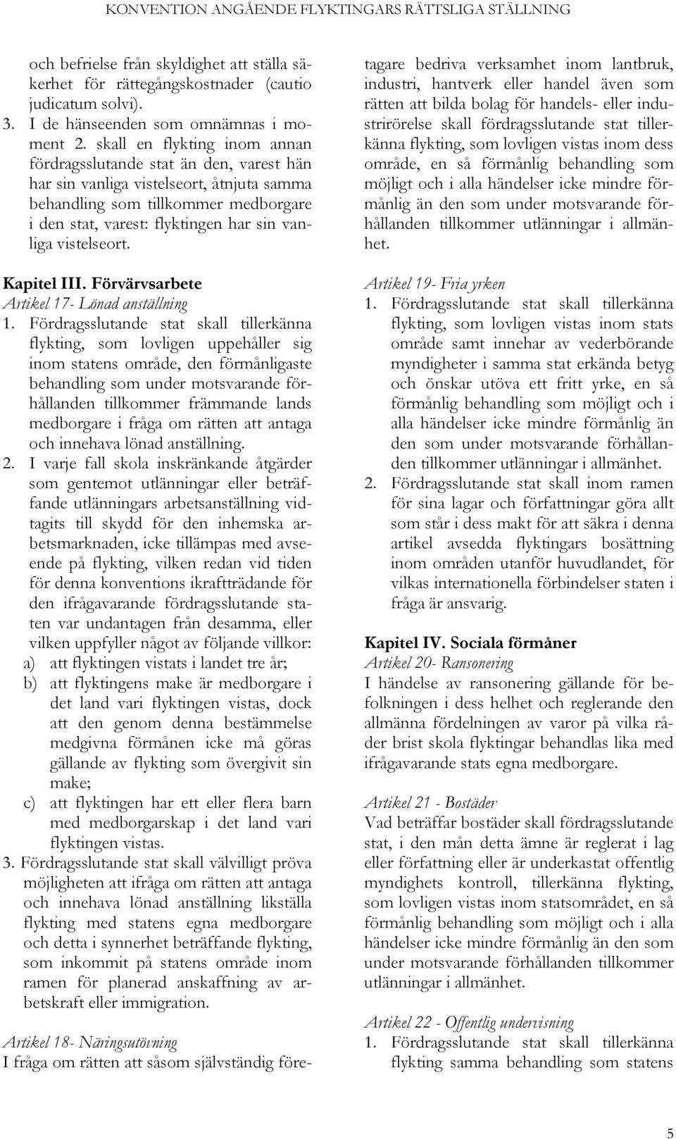 vistelseort. Kapitel III. Förvärvsarbete Artikel 17- Lönad anställning 1.