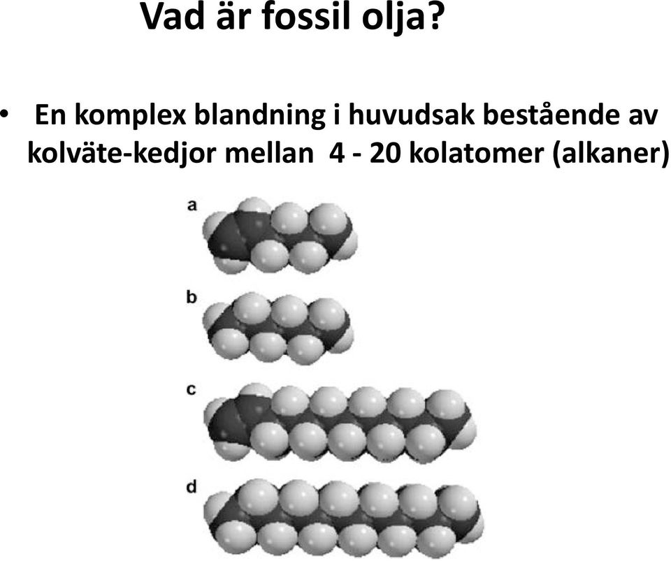 bestående av  bestående av kolväte