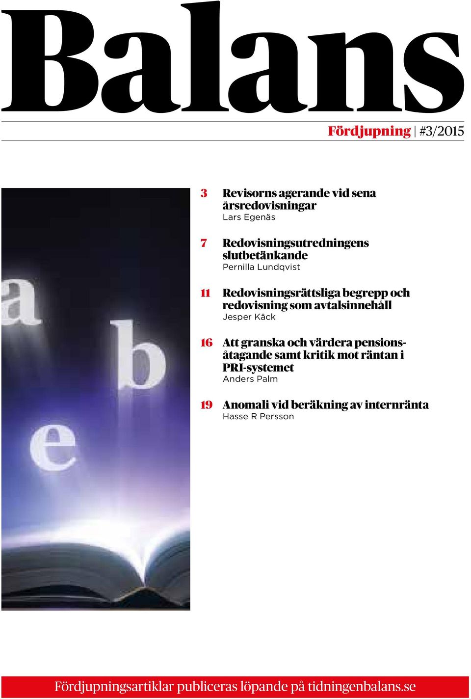 Jesper Käck 16 Att granska och värdera pensionsåtagande samt kritik mot räntan i PRI-systemet Anders Palm