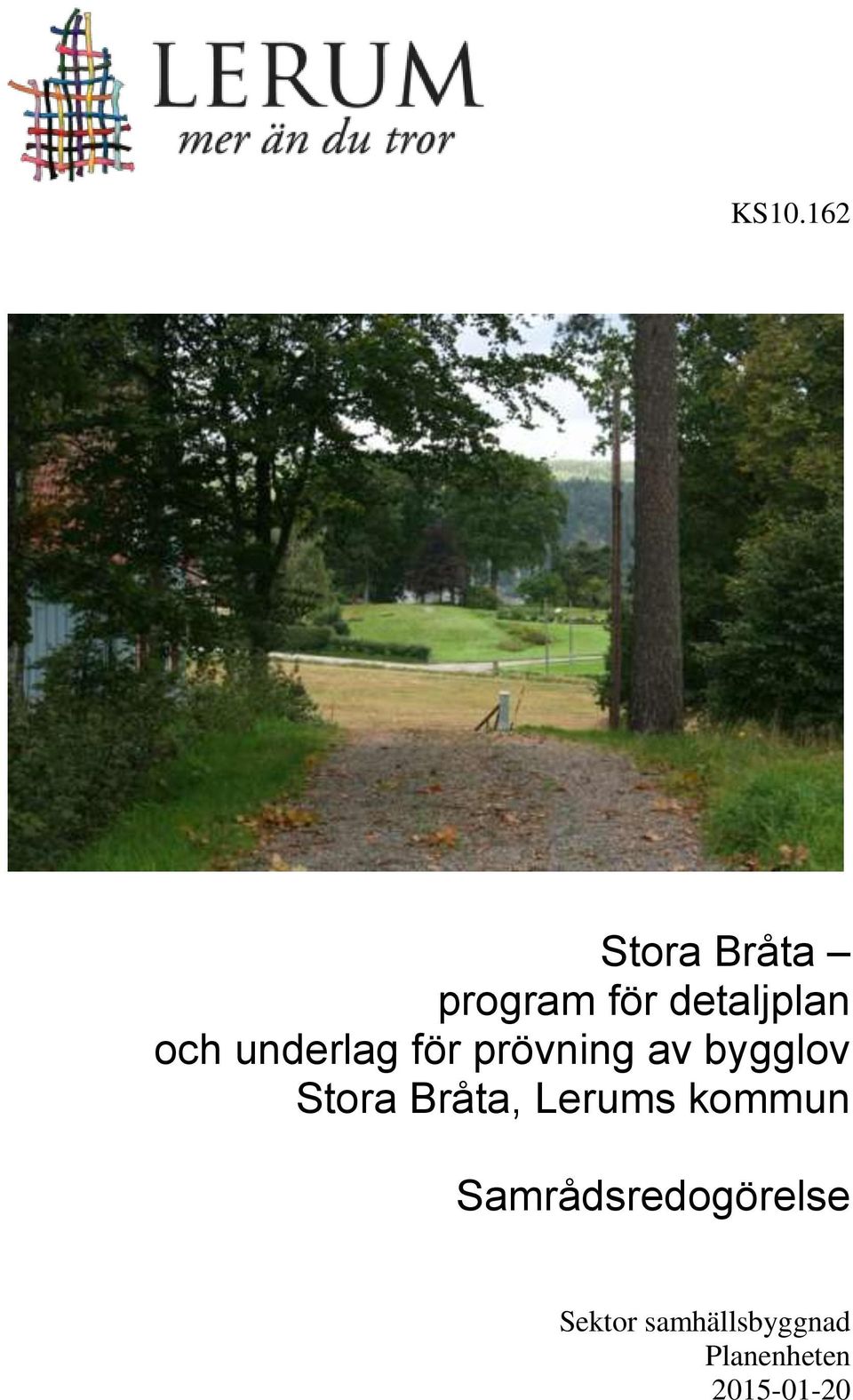 bygglov Stora Bråta, Lerums kommun