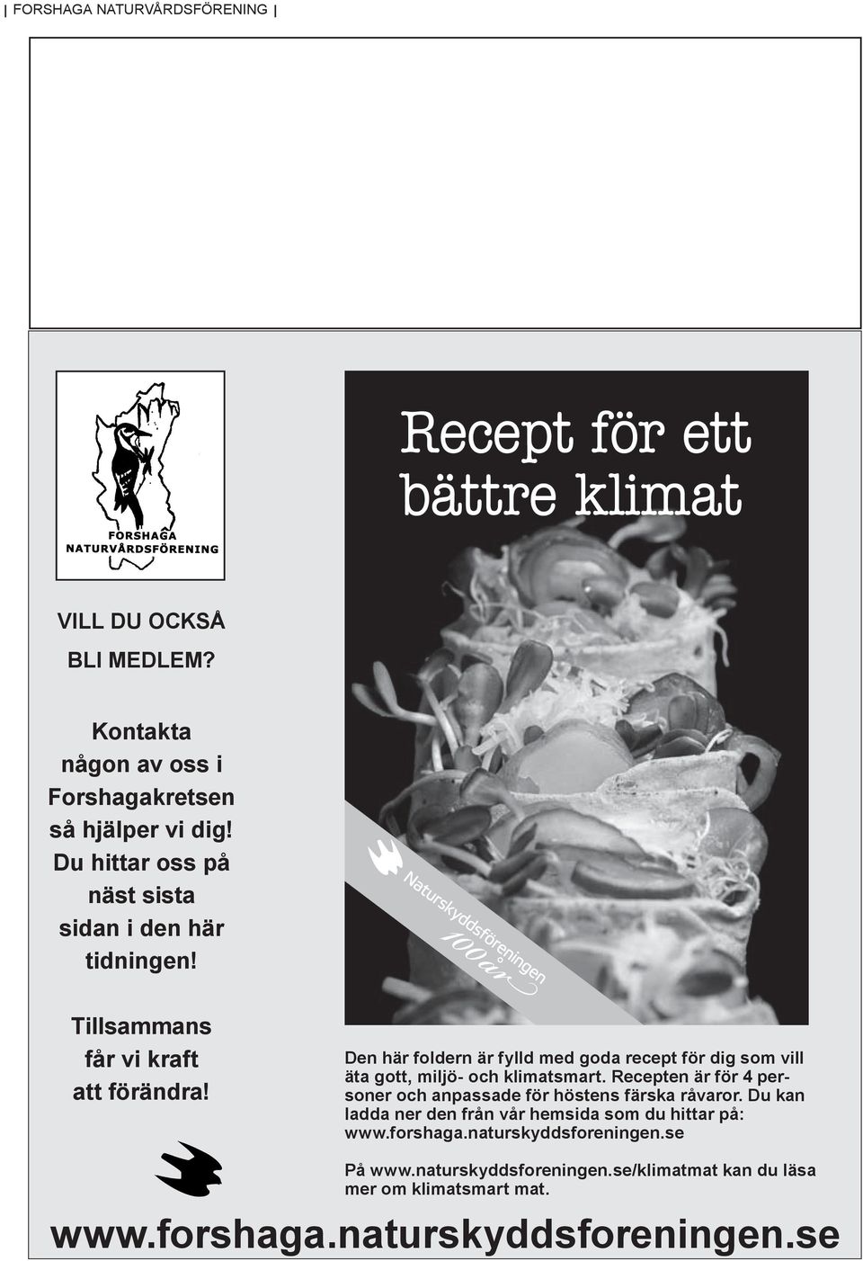 Den här foldern är fylld med goda recept för dig som vill äta gott, miljö- och klimatsmart.