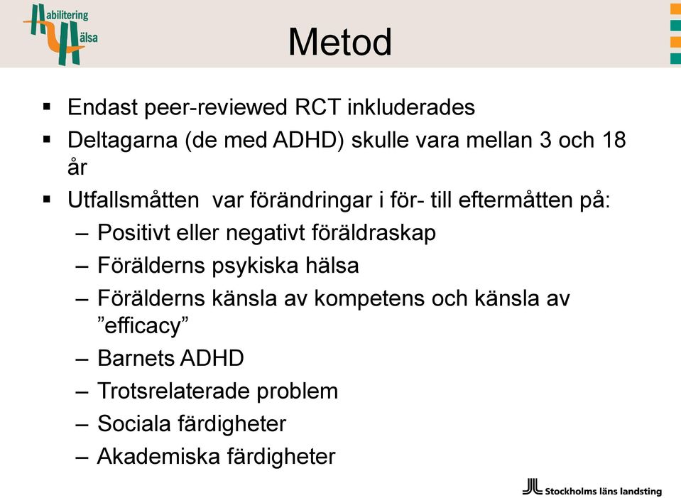 negativt föräldraskap Förälderns psykiska hälsa Förälderns känsla av kompetens och