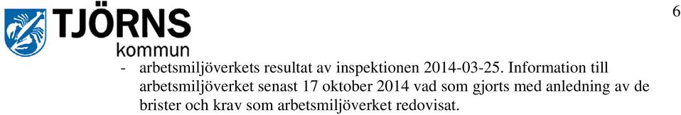 Information till arbetsmiljöverket senast 17