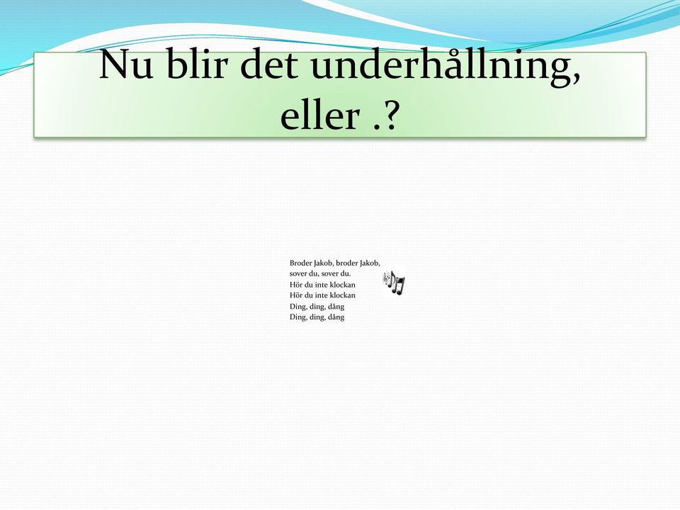 du, sover du.