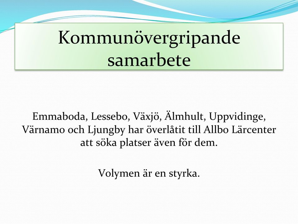och Ljungby har överlåtit till Allbo