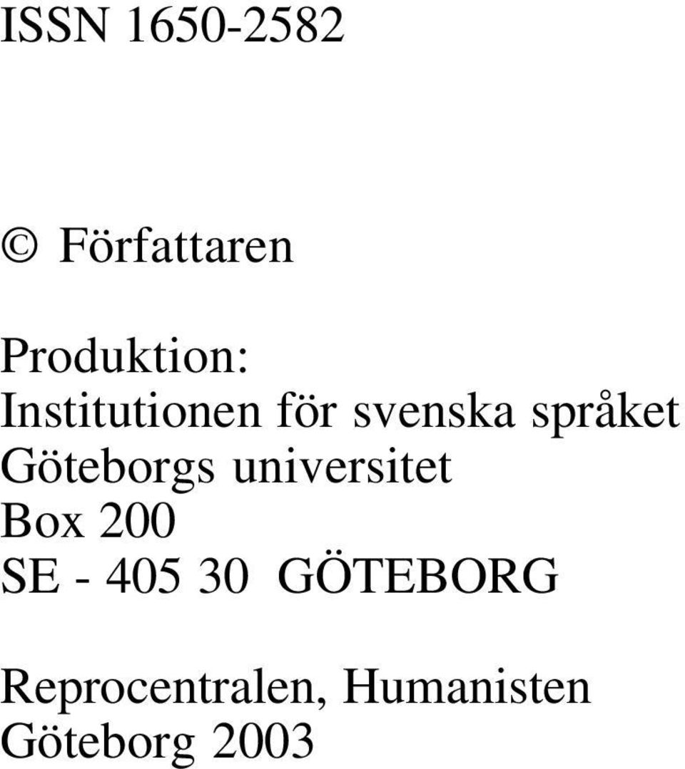 Göteborgs universitet Box 200 SE - 405