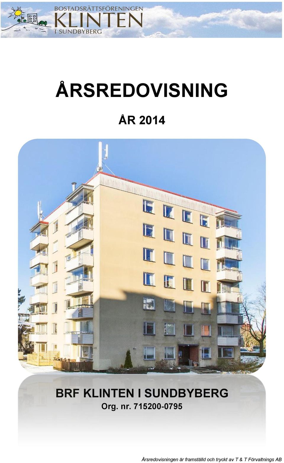 Årsredovisningen är framställd