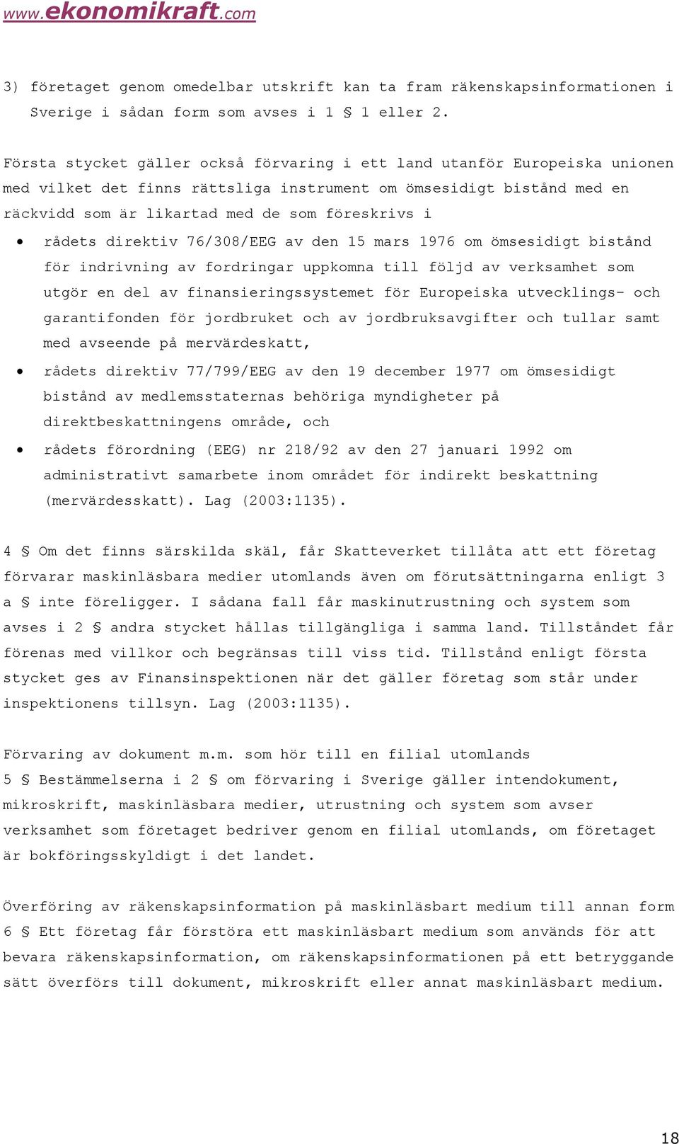 rådets direktiv 76/308/EEG av den 15 mars 1976 om ömsesidigt bistånd för indrivning av fordringar uppkomna till följd av verksamhet som utgör en del av finansieringssystemet för Europeiska