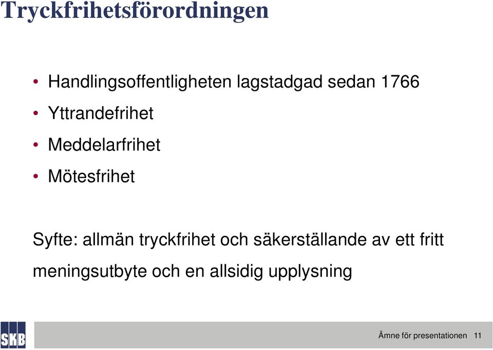 allmän tryckfrihet och säkerställande av ett fritt