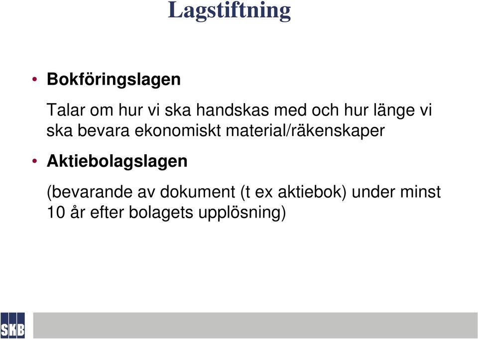 material/räkenskaper Aktiebolagslagen (bevarande av
