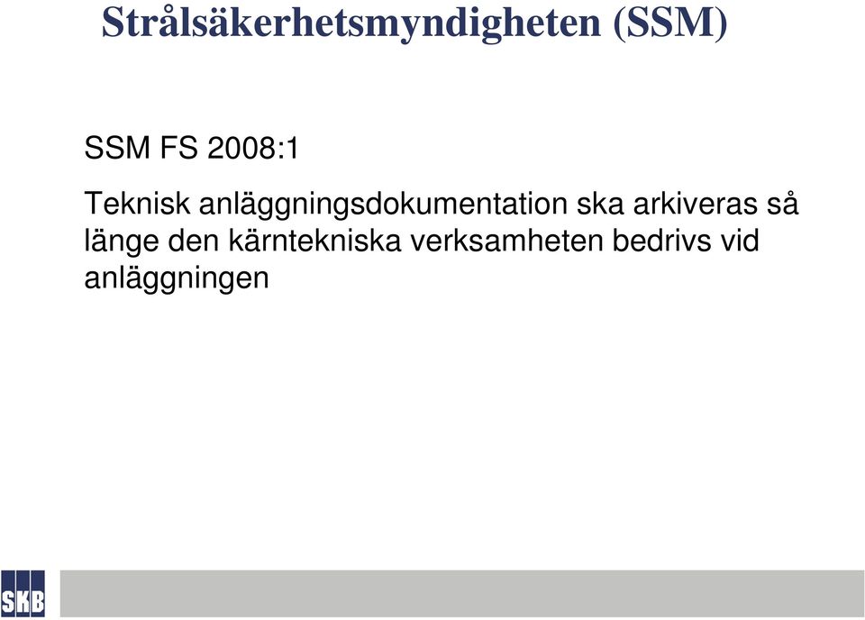 anläggningsdokumentation ska arkiveras